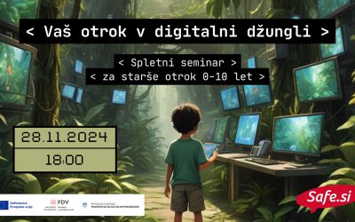 Brezplačni spletni seminar za starše otrok 0-10 let: Vaš otrok v digitalni džungli